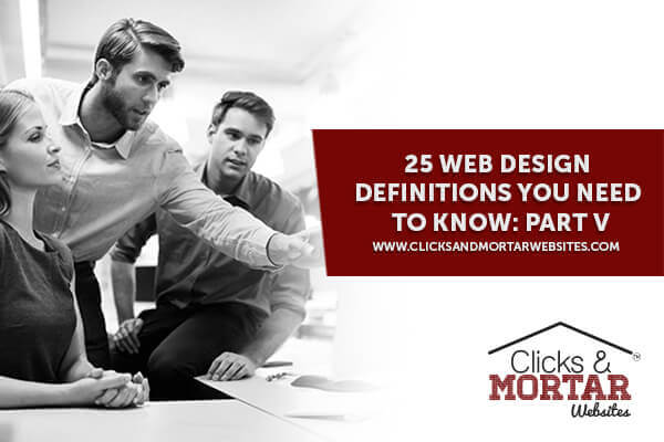 25 Web Design Definitions You Need to Know: Part V