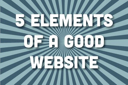5 Elements of a Good Website